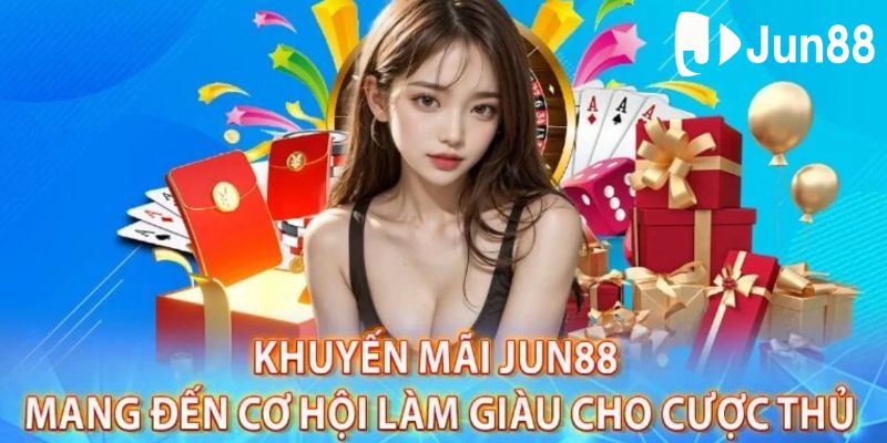 Giới thiệu chung về sự kiện khuyến mãi Jun88 Giới thiệu chung về sự kiện khuyến mãi Jun88
