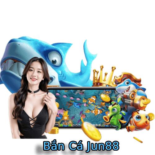 bắn cá Jun88